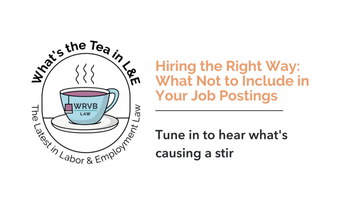 What's the Tea in L&E? Hiring the Right Way: What Not to Include in Your Job Postings