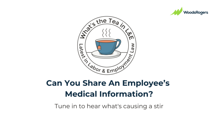 What's the Tea in L&E? Can You Share An Employee's Medical Info?