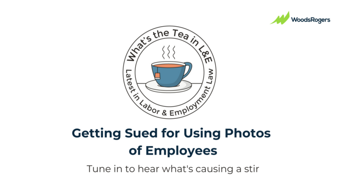 What's the Tea in L&E? Getting Sued for Using Photos of Employees